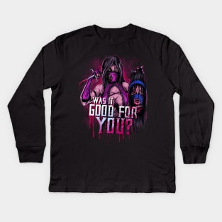 WAS IT GOOD FOR YOU? Kids Long Sleeve T-Shirt